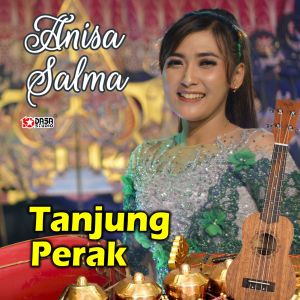 ดาวน์โหลดและฟังเพลง Tanjung Perak พร้อมเนื้อเพลงจาก Anisa Salma