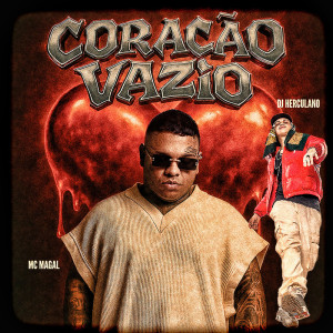 ดาวน์โหลดและฟังเพลง CORAÇÃO VAZIO (Explicit) พร้อมเนื้อเพลงจาก Mc Magal