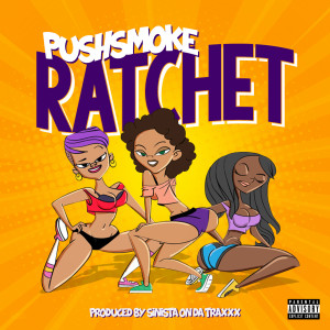 Album Ratchet (Explicit) from PUSHSMOKE