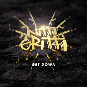 Listen to Get Down song with lyrics from Nitti Gritti
