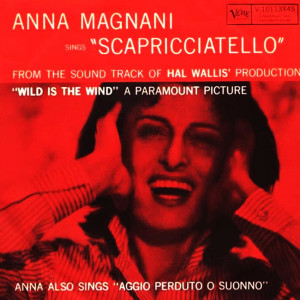 Anna Magnani的專輯Scapricciatiello (Original Soundtrack Wild Is The Wind)