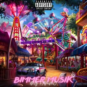 B1GFAMMO的專輯Bimmer Musik (Explicit)