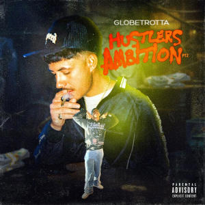 收聽GlobeTrotta的Hustler's Ambition Pt2 (Explicit)歌詞歌曲