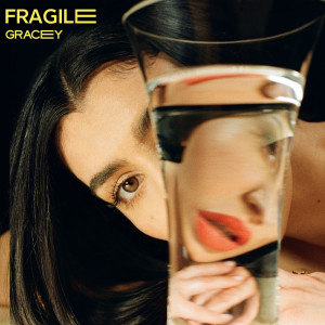 Gracey的專輯Fragile (Explicit)