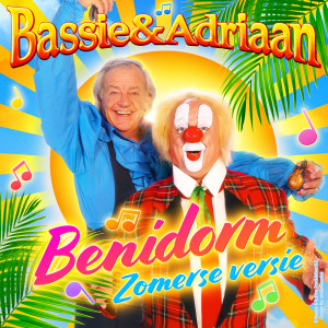 收聽Bassie & Adriaan的Benidorm (Zomerse Versie)歌詞歌曲