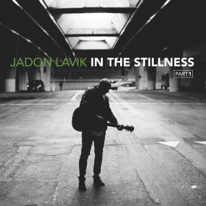 收听Jadon Lavik的Love Like You Do歌词歌曲