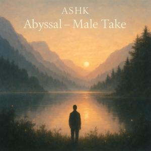 收聽AshK的Abyssal (Male Take) (Explicit)歌詞歌曲