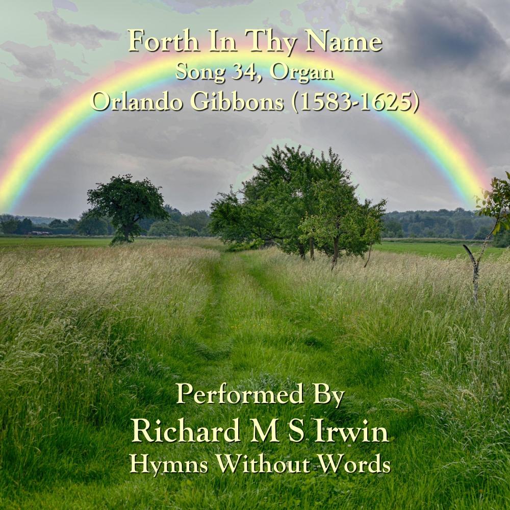Forth In Thy Name (Song 34, Organ)