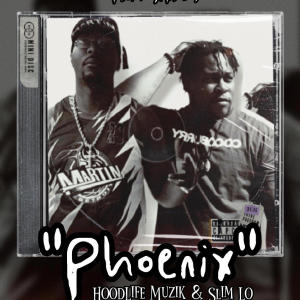 HoodLife Muzik的專輯Phoenix (feat. Slim Lo) (Explicit)
