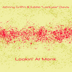 Johnny Griffin & Eddie "Lockjaw" Davis: Lookin' at Monk