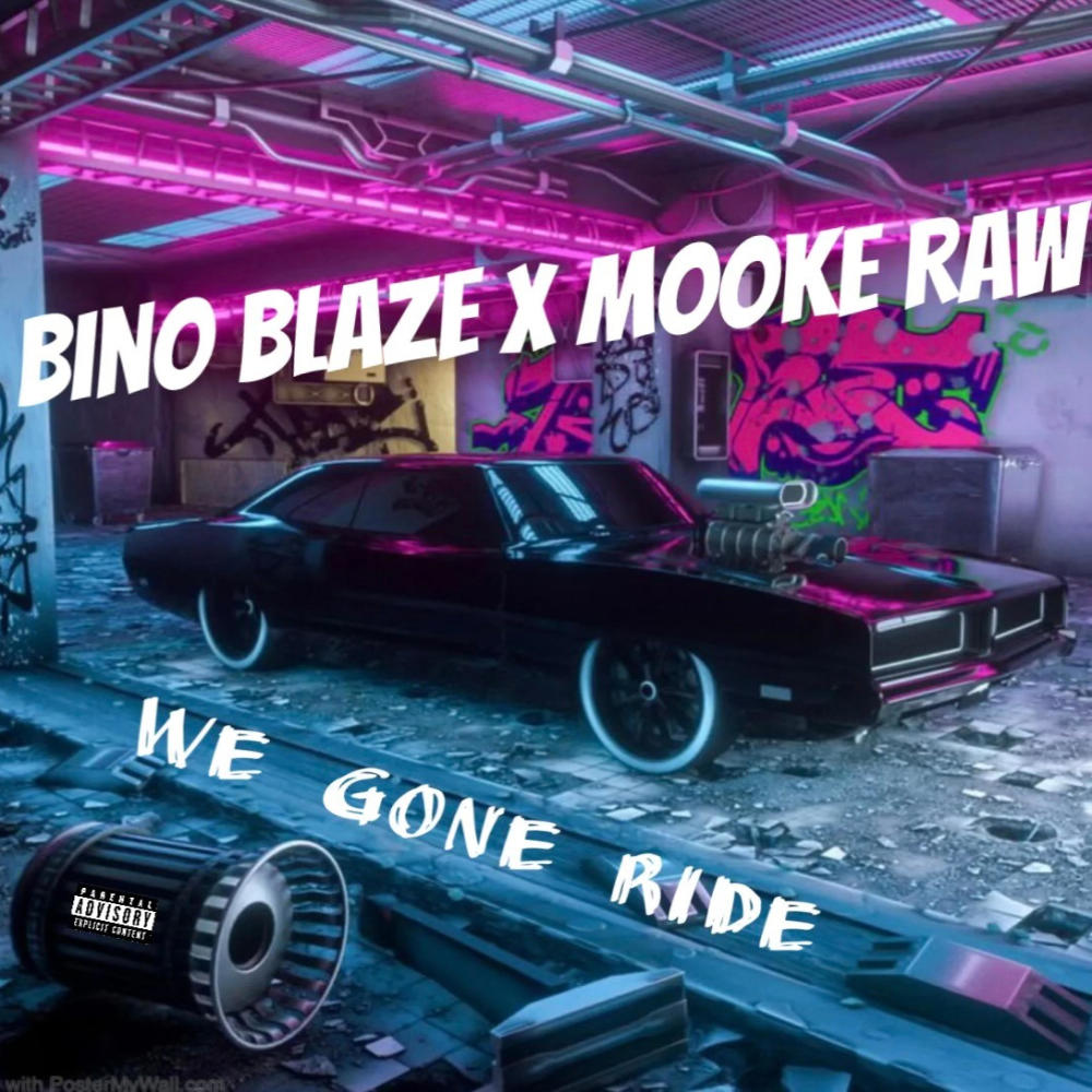 We Gone Ride (feat. Mooke Raw) (Explicit)