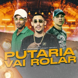 Album Putaria Vai Rolar (Explicit) oleh Dj Kennedy OBraboo