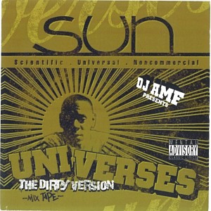 S.U.N. (Scientific Universal Noncommercial)的專輯DJ AMF Presents - Universes (The Dirty Version Mixtape)