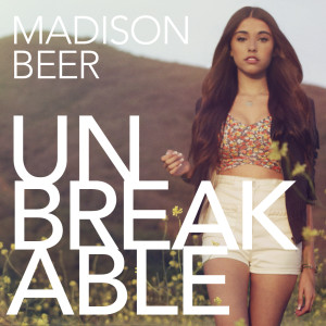 收聽Madison Beer的Unbreakable (Album Version)歌詞歌曲