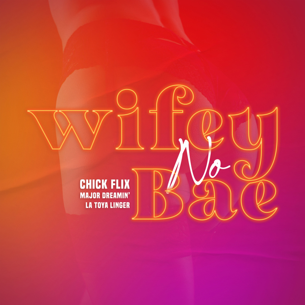 Wifey No Bae (Explicit)