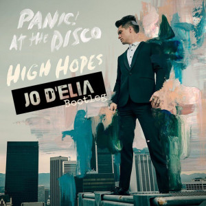 ดาวน์โหลดและฟังเพลง High Hopes (Bootleg) (Explicit) พร้อมเนื้อเพลงจาก jò d'elia