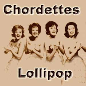 收聽Chordettes的Lollipop歌詞歌曲