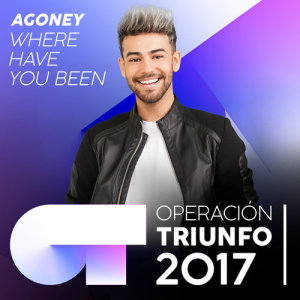 收聽Agoney的Where Have You Been (Operación Triunfo 2017)歌詞歌曲