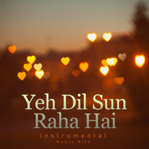 Jatin-Lalit的專輯Yeh Dil Sun Raha Hai (From "Khamoshi - The Musical" / Instrumental Music Hits)