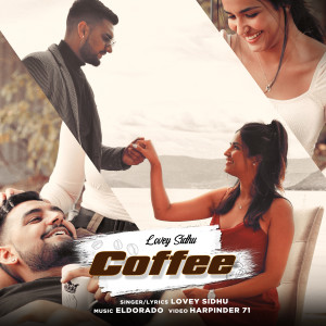 ดาวน์โหลดและฟังเพลง Coffee พร้อมเนื้อเพลงจาก Lovey Sidhu