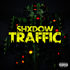 อัลบัม Traffic (Explicit) ศิลปิน Shxdow