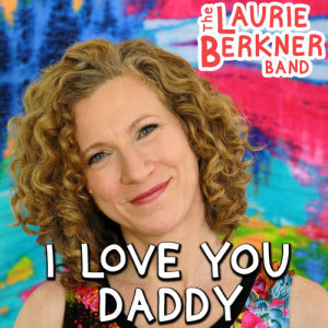 收聽The Laurie Berkner Band的I Love You Daddy歌詞歌曲