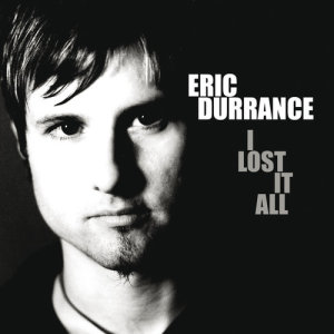 收聽Eric Durrance的I Lost It All歌詞歌曲