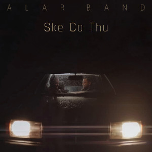 收聽Alar Band的Ske Ca Thu歌詞歌曲