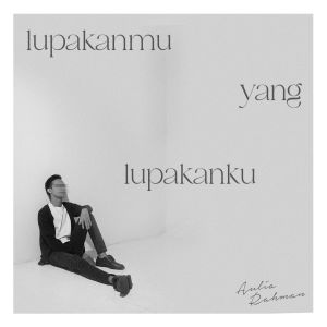 Album Lupakan Mu Yang Lupakanku from Aulia Rahman