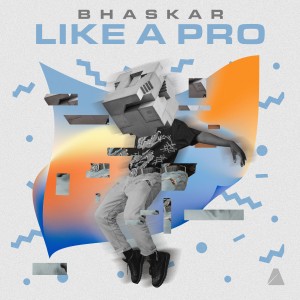 Bhaskar的專輯Like a Pro