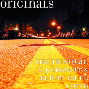 Dengarkan lagu Like This (feat. C.J. Ginavece & Kurupt Young Gotti) (Explicit) nyanyian Originals dengan lirik