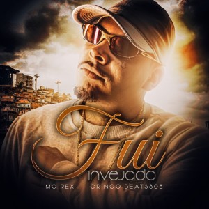 Dengarkan lagu Fui Invejado (Explicit) nyanyian MC Rex dengan lirik
