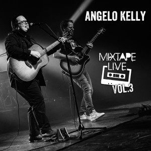 Angelo Kelly的專輯Mixtape Live, Vol. 3