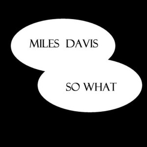 ดาวน์โหลดและฟังเพลง So What พร้อมเนื้อเพลงจาก Miles Davis