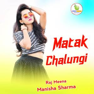 Manisha Sharma的專輯Matak Chalungi