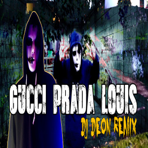 Listen to Gucci Prada Louis song with lyrics from DJ DEON