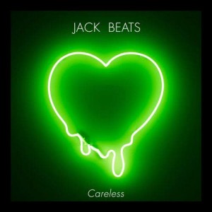 收聽Jack Beats的Careless歌詞歌曲