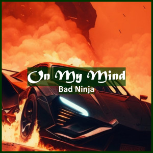 Album On My Mind from BAD NINJA