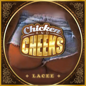 ดาวน์โหลดและฟังเพลง Chicken and Cheeks พร้อมเนื้อเพลงจาก Lacee