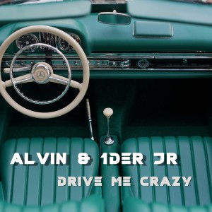 收聽Alvin的Drive Me Crazy歌詞歌曲