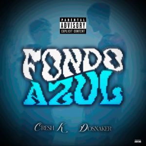 ดาวน์โหลดและฟังเพลง FONDO AZUL (Explicit) พร้อมเนื้อเพลงจาก Cresh K