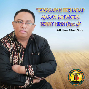 Tanggapan Terhadap Ajaran Dan Praktek Benny Hinn (Part 4)