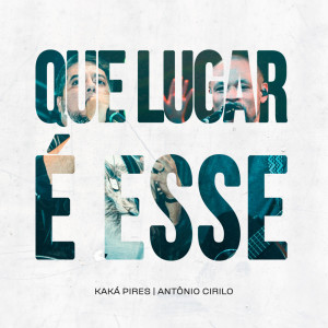Album Que Lugar é Esse from Kaká Pires