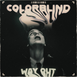 ดาวน์โหลดและฟังเพลง Way Out พร้อมเนื้อเพลงจาก Colorblind