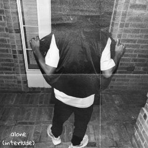 Listen to alone (interlude) song with lyrics from YM Trez