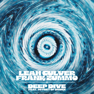 Listen to Deep Dive (feat. 93FEETOFSMOKE) song with lyrics from Leah Culver