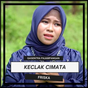 Dengarkan Keclak Cimata lagu dari Gasentra Pajampangan dengan lirik
