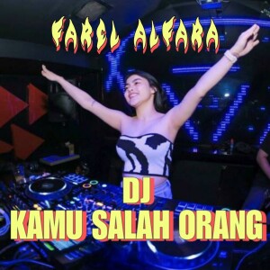 Album DJ KAMU SALAH ORANG (Remastered 2024) from Farel Alfara