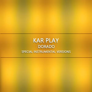 收聽Kar Play的Dorado (Extended Instrumental Mix)歌詞歌曲