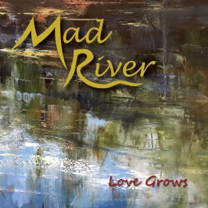 ดาวน์โหลดและฟังเพลง Love Grows พร้อมเนื้อเพลงจาก Mad River